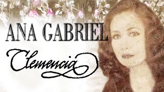 Ana Gabriel- Clemencia(Letra)