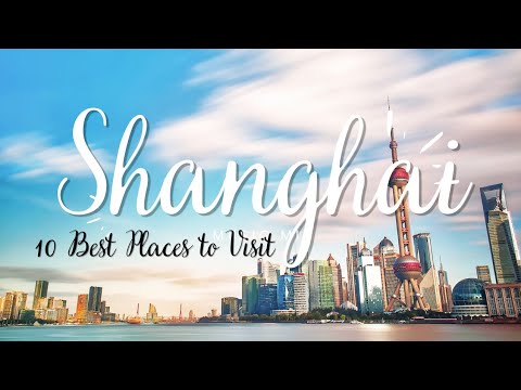 10 Best Places to Visit in Shanghai || Travel Video in China