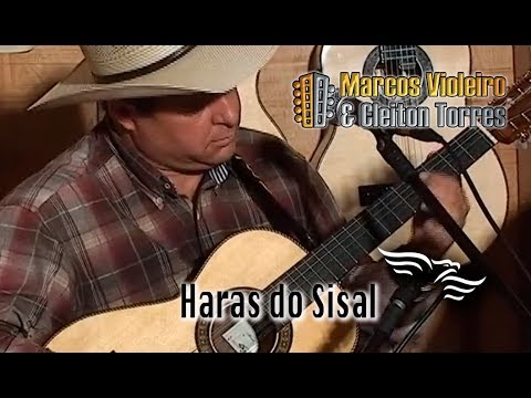 HARAS DO SISAL - Marcos Violeiro e Cleiton Torres  (DVD Bem-Te-Vi e o Granfino)