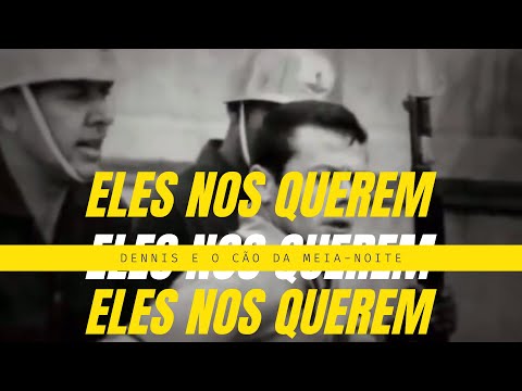Dennis & o Cão da meia noite - Eles Nos Querem