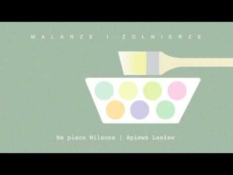 Malarze i Żołnierze - Na placu Wilsona (feat. Lesław) [AUDIO]