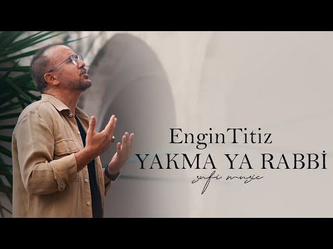 Engin Titiz - Yakma Ya Rabbi 2019