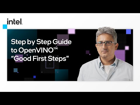 Step by Step Guide to OpenVINO™ "Good First Steps" | Intel Software