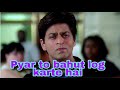 Pyar To Bohat Log Karte Hai Srk Best Broken Heart Dialogue Kal Ho Na Ho Movie