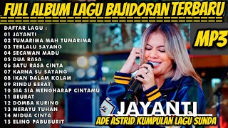 Download lagu JAYANTI||Ade Astrid kumpulan lagu Sunda full album bajidoran mp3