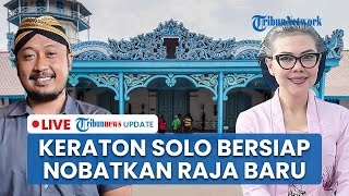 LIVE: Kisruh Penerus PB XIII, Kakak Putra Mahkota Pastikan Adiknya akan Dinobatkan Jadi Raja