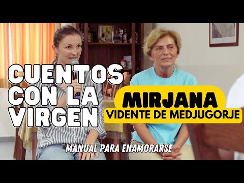 Vidente de Medjugorje Mirjana y su "CUENTO CON LA VIRGEN"