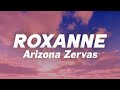 Arizona Zervas ROXANNE Lyrics