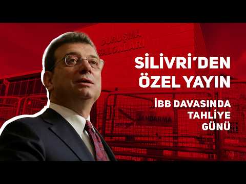 Silivri'den özel yayın | İBB davasında tahliye günü