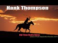 Hank Thompson, 1950, First Song   Where That Sweet Woman Used to Walk, Old Time Radio