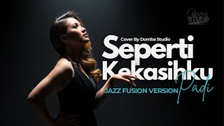 Download lagu 🎼 SEPERTI KEKASIHKU (1999)  – PADI  – JAZZ FUSION COVER VERSION | Domba Studio mp3
