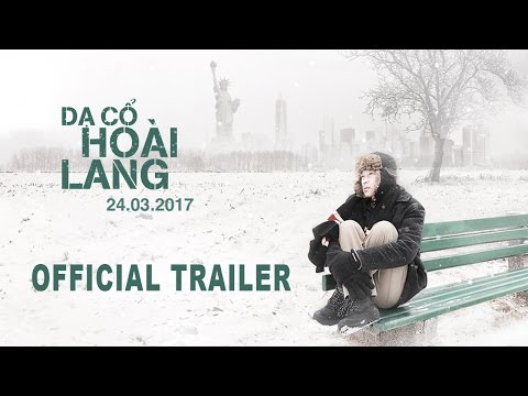 Dạ Cổ Hoài Lang- Official Trailer- KC 24.03.2017