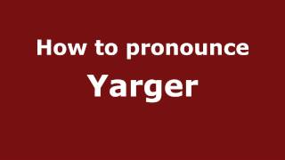 How to pronounce Yarger