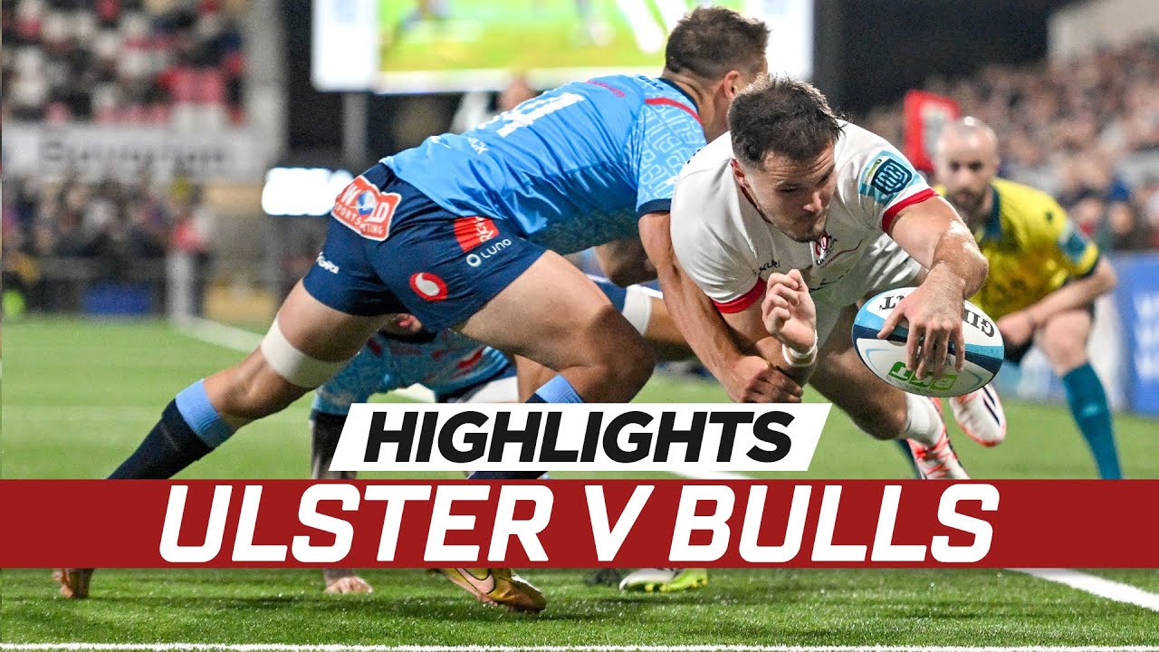 Extended highlights Ulster v Bulls Ulster Rugby