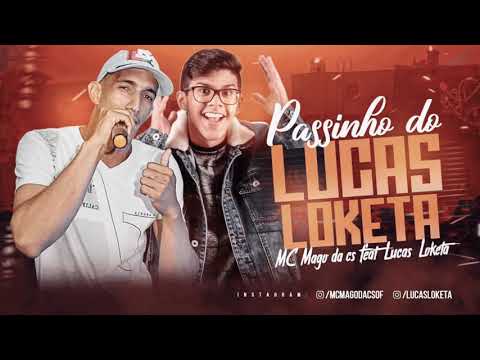 🔴MC MAGO DA CS/ PASSINHO DO/ LUCAS LOKETA/ (JP NO BEAT)