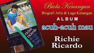 Download lagu Album Acuh-Acuh Mau - RICHIE RICARDO mp3
