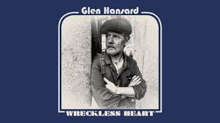 Glen Hansard - &quot;Wreckless Heart&quot; (Full Album Stream)