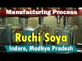 Complete Manufacturing Process Of Ruchi Soya Indore Madhya Pradesh Patanjali Ruchisoya
