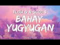 Gloc 9 x Flow G - BAHAY YUGYUGAN (Lyrics Video)