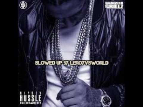 stay loyal - nipsey hussle - slowed up by leroyvsworld