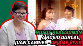 RUSOS REACCIONAN a Rocío Dúrcal y Juan Gabriel - Dejame Vivir | REACCIÓN