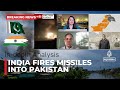 India Launches Strikes On Pakistan I In Depth Analysis