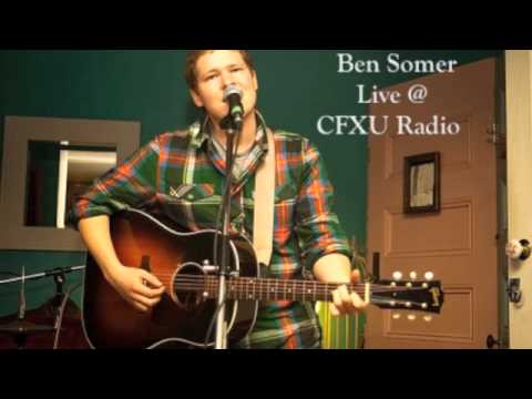 Ben Somer - Heroes and Villains [LIVE @ CFXU Radio]