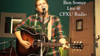 Ben Somer - Heroes and Villains [LIVE @ CFXU Radio]