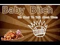 We Need To Talk About Ween - Baby Bitch