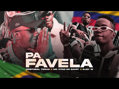 Pa Favela - Cristóbal Terán X @MCVITÃODOSAVOY  X @djaywofc (Official Video) 🇨🇴🇧🇷