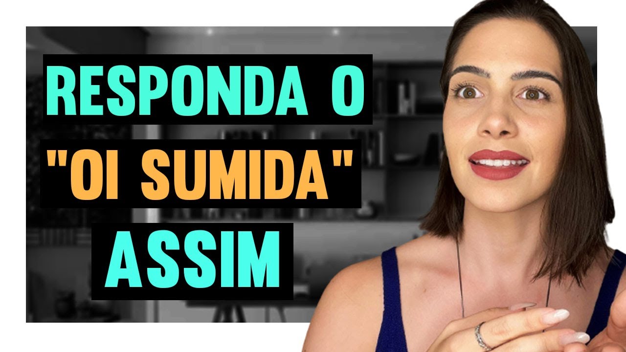 Responda o “Oi Sumida” assim | Mylla Murta - Expert em Relacionamentos