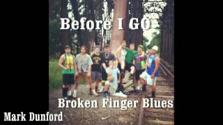 Before I Go - Broken Finger Blues
