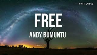 Andy BUMUNTU - FREE [ Lyrics ]