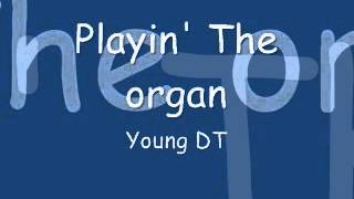 Playin' The organ Young D.T