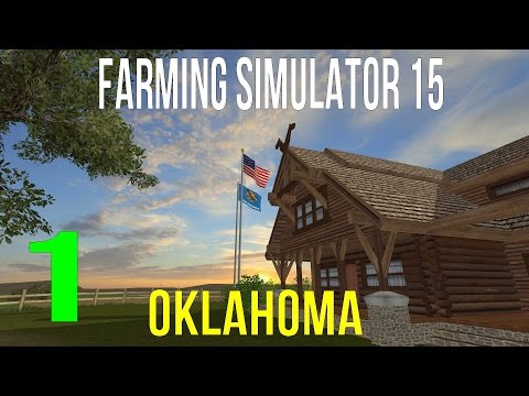 Farming Simulator 15 Let's Play Oklahoma Ep 1