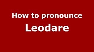 How to pronounce Leodare