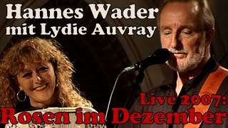 HANNES WADER mit LYDIE AUVRAY: Rosen im Dezember (live 2007)