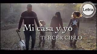 Mi casa y yo - tercer cielo | Letra | Lyrics