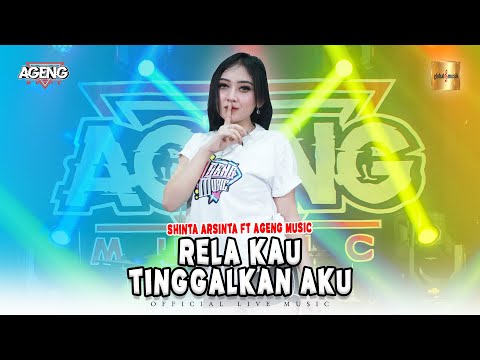 Shinta Arsinta ft Ageng Music - Rela Kau Tinggalkan (Official Live Music)