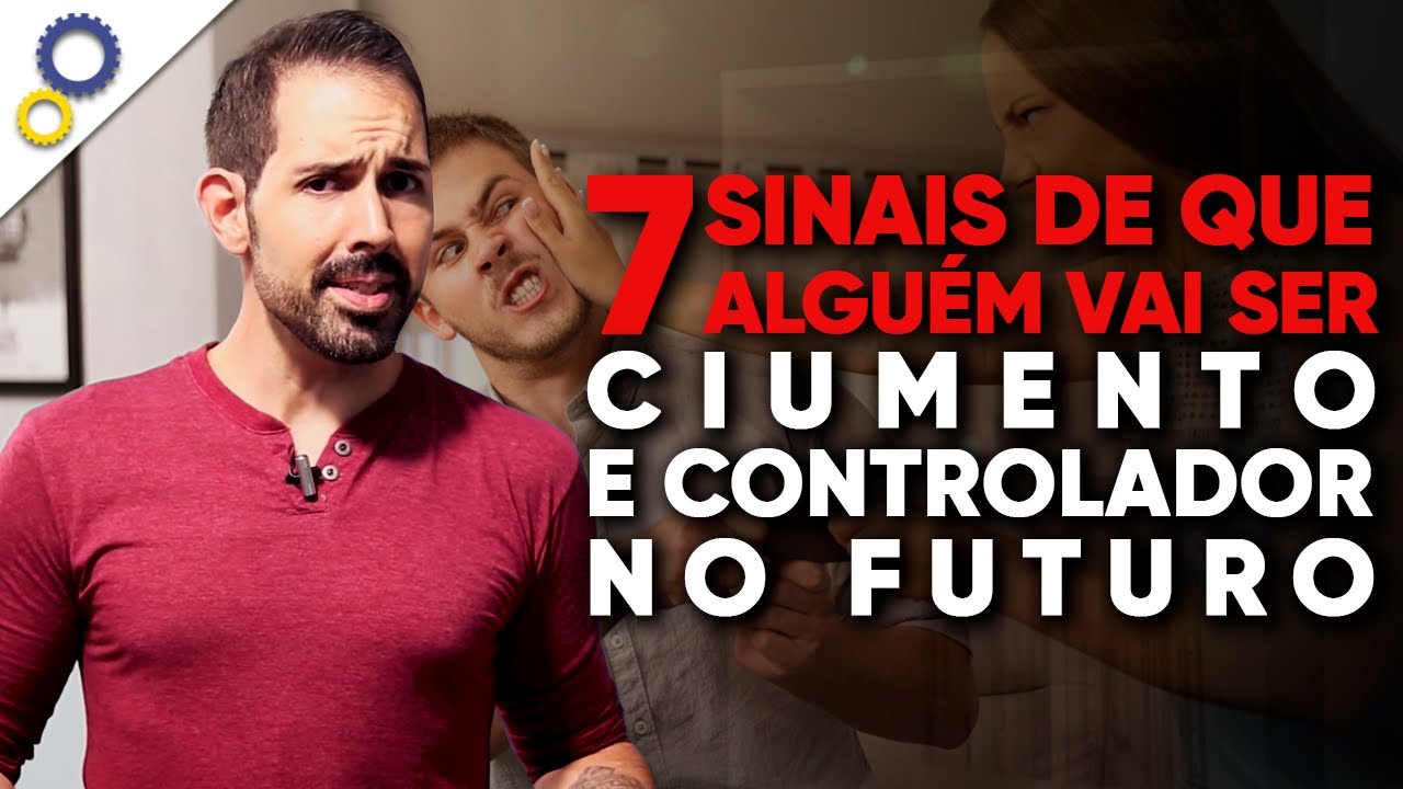 7 SINAIS DE QUE ALGUÉM VAI SER CIUMENTO/CONTROLADOR CONTIGO NO FUTURO