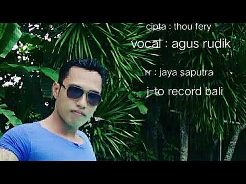 Agus Rudik - Tresne Tusing Harus Gelahang - Lagu Bali