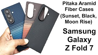 Pitaka Aramid Fiber Cases for Samsung Galaxy Z Fold 7 Review - Sunset, Moon Rise, Classic Black