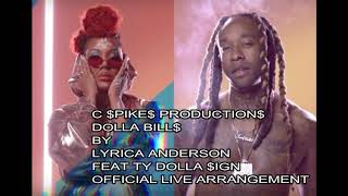 C $PIKE$ PRODUCTION$ DOLLA BILL$ BY LYRICA ANDERSON FEAT TY DOLLA $IGN OFFICIAL LIVE ARRANGEMENT