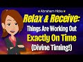 Relax & Receive: Why Things Are Working Out Exactly On Time (Divine Timing!) ⏳ Abraham Hicks 2024