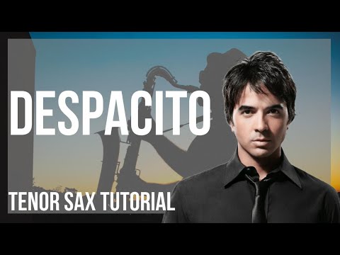 SUPER EASY: How to play Despacito by Luis Fonsi on Tenor Sax (Tutorial)