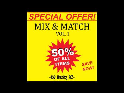 DJ Hazey 82 - Mix & Match Vol. 1 (FULL MIX)