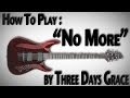 How to Play "No More" by Three Days Grace 