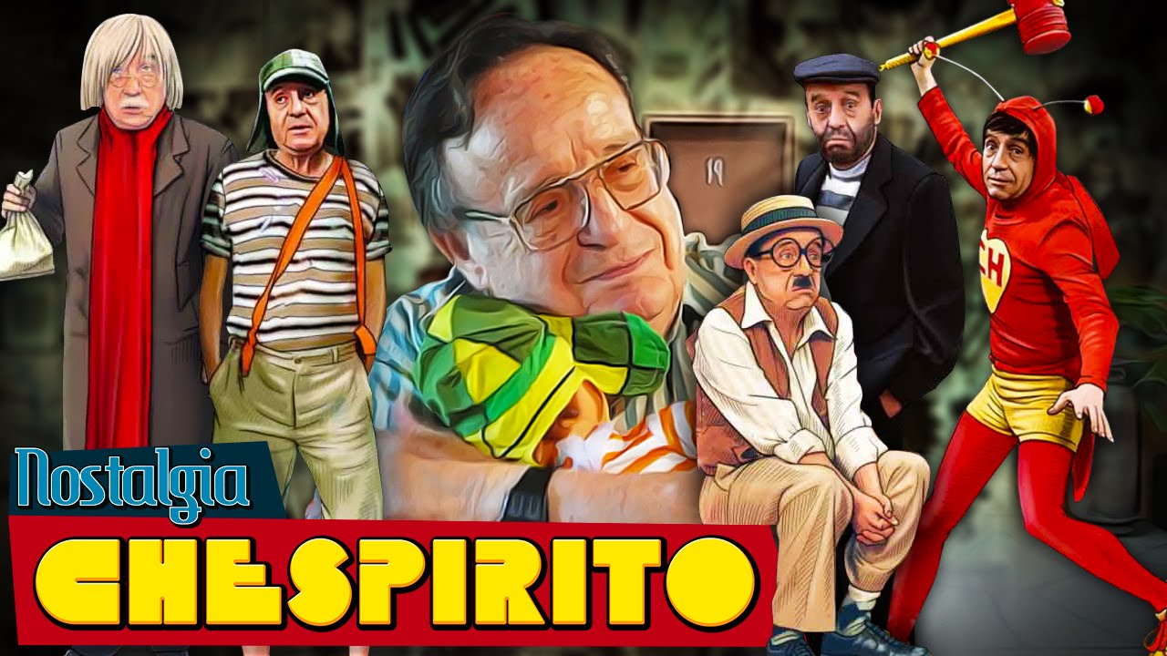CHESPIRITO (Criador de CHAVES e CHAPOLIN) - Nostalgia