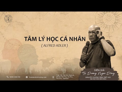Tâm lý học cá nhân - ALFRED ADLER| TS. DƯƠNG NGỌC DŨNG