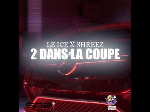 Le Ice x Shreez - 2 Dans La Coupe (Clip Officiel)